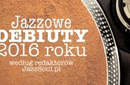 debiuty-jazz-podsumowanie-2016