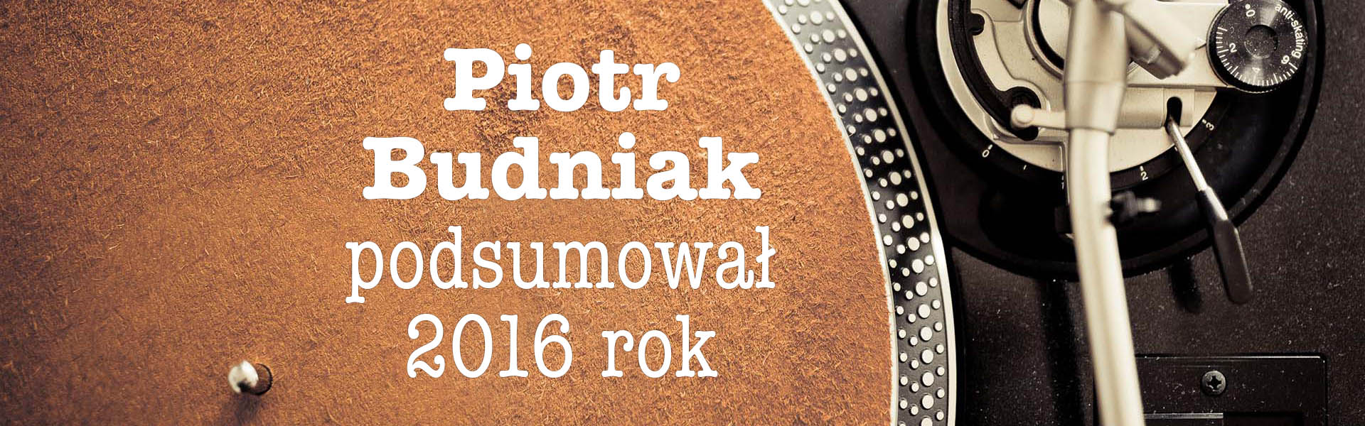 piotr-budniak-artysci-podsumowanie 2016
