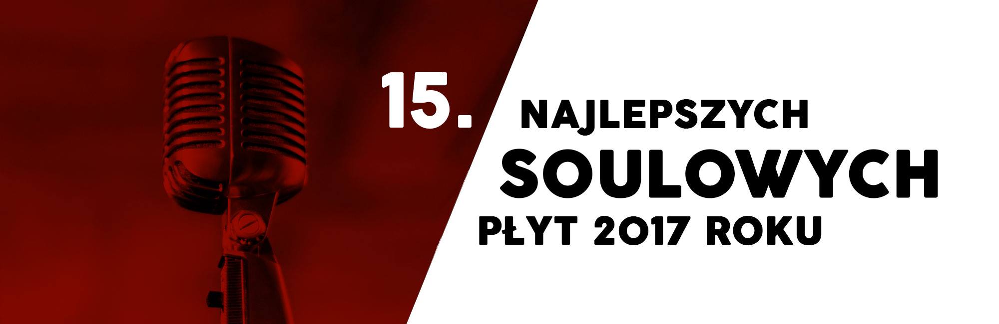 15. najlepszych soulowych płyt 2017 roku