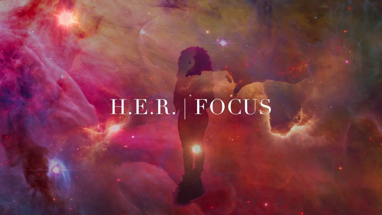 H.E.R. Focus