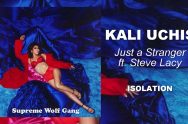 Kali Uchis Just a Stranger feat. Steve Lacy