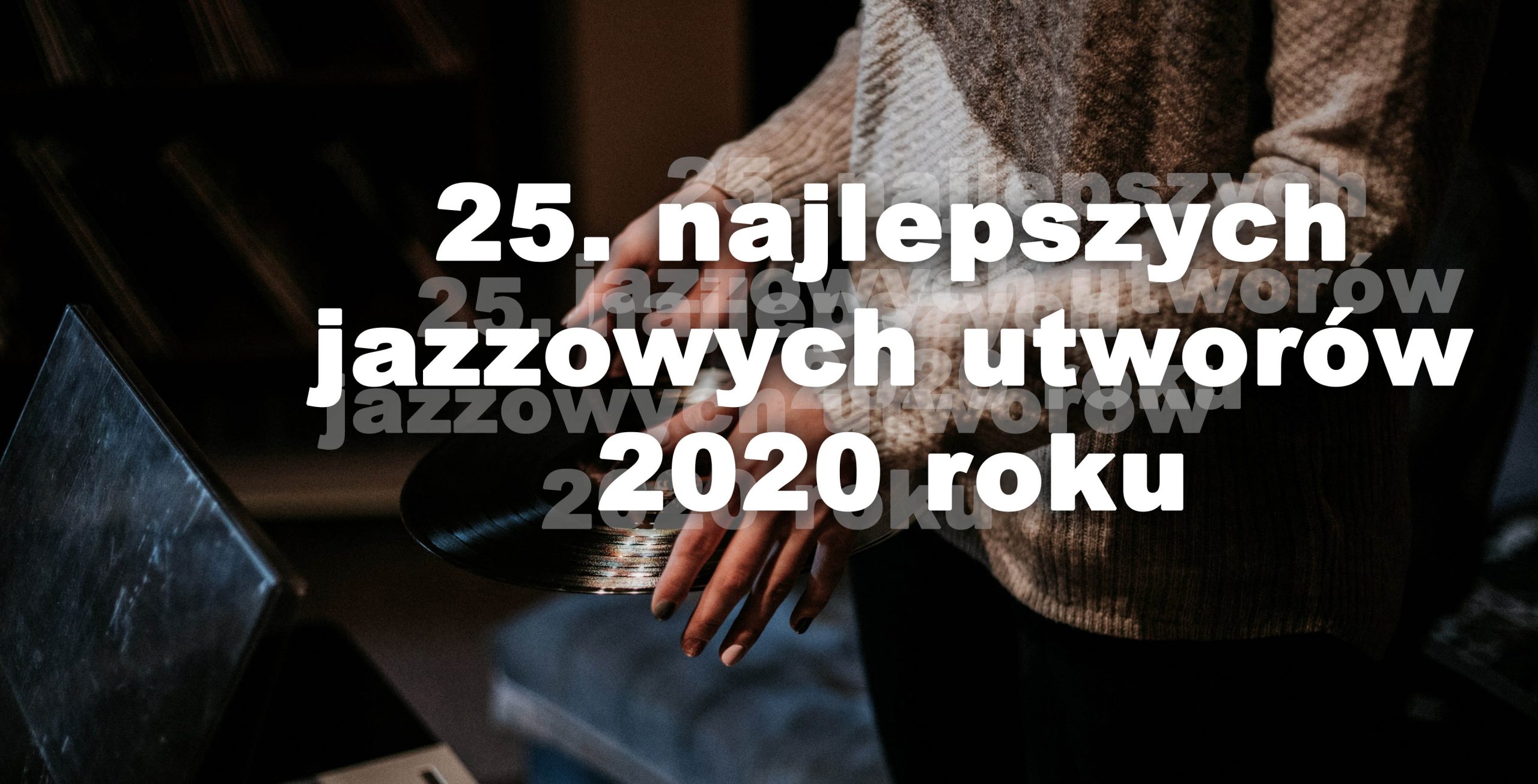 podsumowanie 2020 roku - utwory - jazz