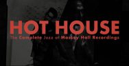 Hot House_The Complete Jazz At Massey Hall Recordings