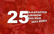 25. najlepszych płyt r&b/soul 2023 roku