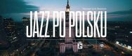 JAZZ PO POLSKU_Warsaw Live Sessions_2024