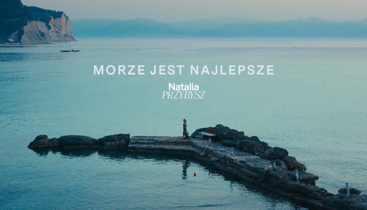 Natalia Przybysz_Morze jest najlepsze