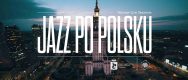 JAZZ PO POLSKU Warsaw Live Sessions